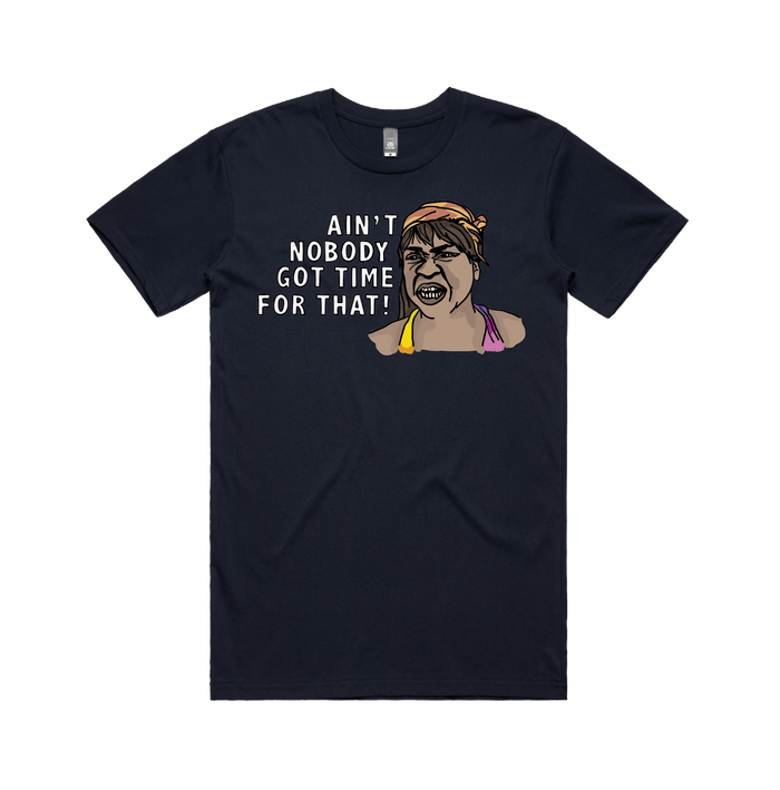 S / Navy / Large Front Design Ain't Nobody Got Time For That! ⌚ - Men's T Shirt