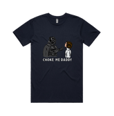 S / Navy / Large Front Design Choke Me Daddy 😲 - Men's T Shirt
