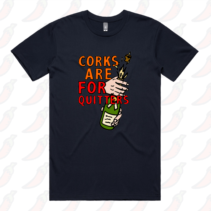 S / Navy / Large Front Design Corks Are For Quitters 🍾 – Men's T Shirt