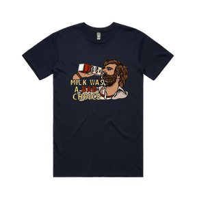 S / Navy / Large Front Design Milk Was A Bad Choice 🥛 - Men's T Shirt