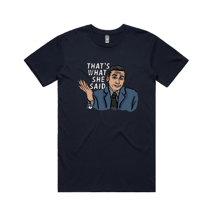 S / Navy / Large Front Design That's What She Said 🖨️ - Men's T Shirt
