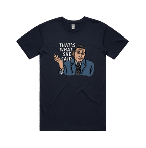 S / Navy / Large Front Design That's What She Said 🖨️ - Men's T Shirt