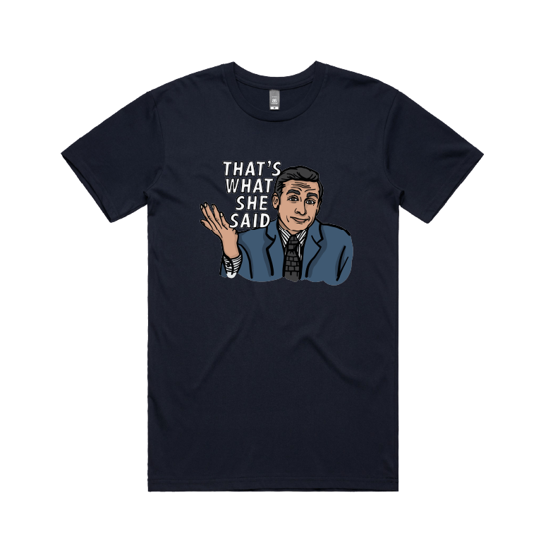 S / Navy / Large Front Design That's What She Said 🖨️ - Men's T Shirt