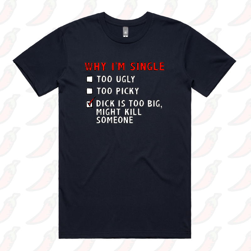 S / Navy / Large Front Design Why I’m Single 🍆☠️ - Men's T Shirt