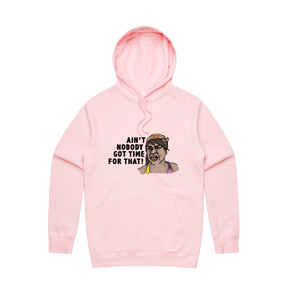 S / Pink / Large Front Print Ain't Nobody Got Time For That! ⌚ - Unisex Hoodie