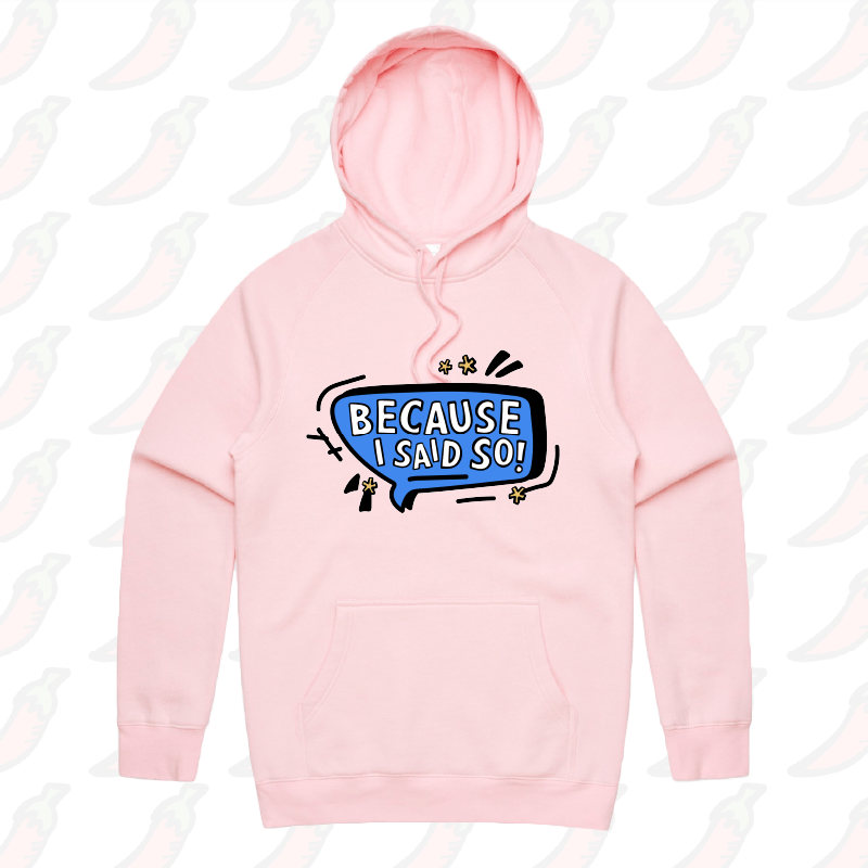 S / Pink / Large Front Print Because I Said So 🗨️ – Unisex Hoodie