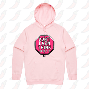 S / Pink / Large Front Print Don’t Even Think About It 🛑 - Unisex Hoodie