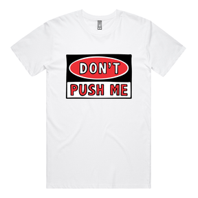 S / White / Large Front Design Don’t Push Me 🛑 - Men's T Shirt