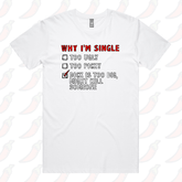 S / White / Large Front Design Why I’m Single 🍆☠️ - Men's T Shirt