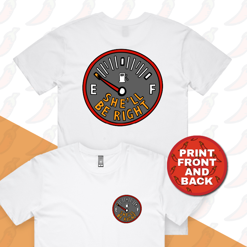 S / White / Small Front & Large Back Design She’ll Be Right Fuel 🤷⛽ – Men's T Shirt
