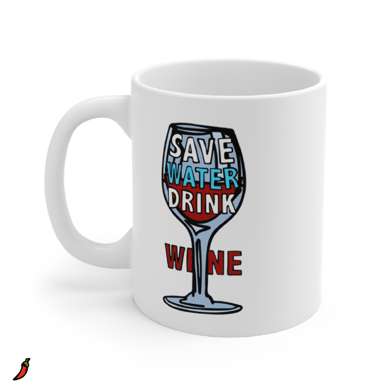 Save Water Drink Wine 🍷- Coffee Mug