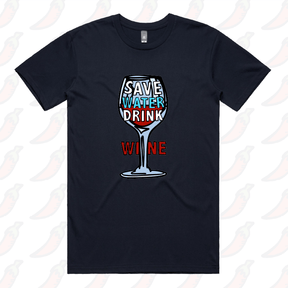 Save Water Drink Wine 🍷- Men's T Shirt