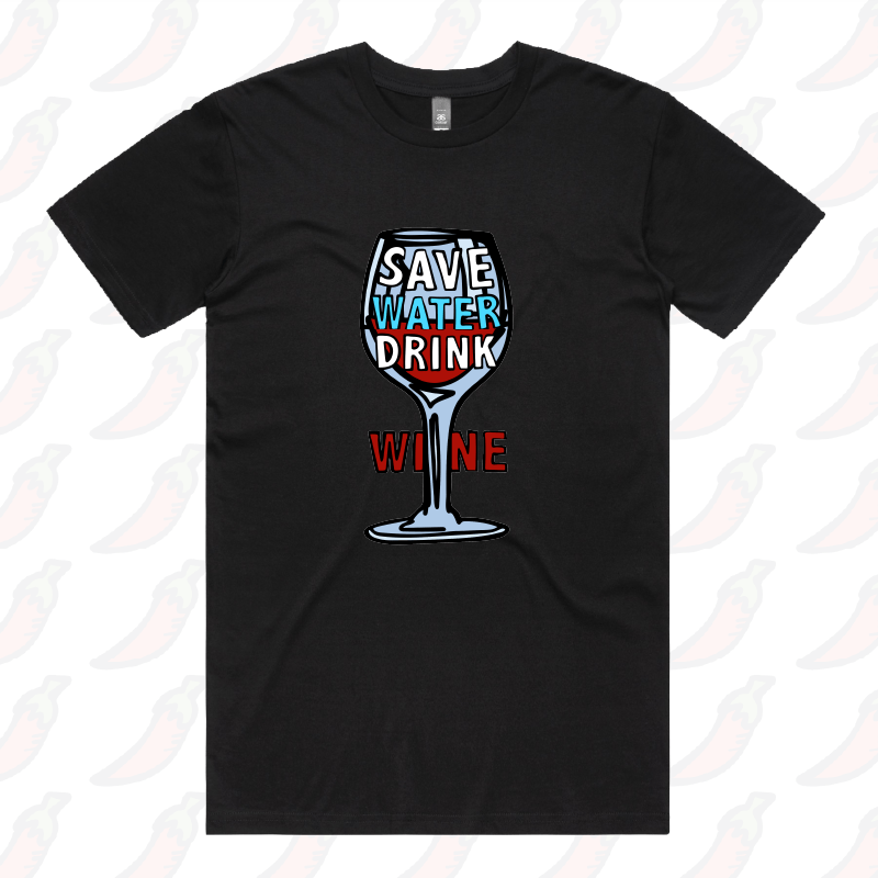 Save Water Drink Wine 🍷- Men's T Shirt