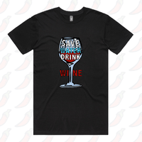 Save Water Drink Wine 🍷- Men's T Shirt