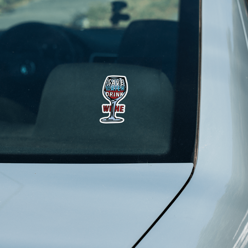 Save Water Drink Wine 🍷- Sticker