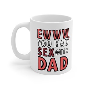 Sex With Dad 🤮 - Coffee Mug