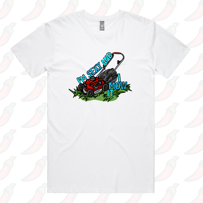 Sexy And I Mow It 😘 🌾 – Men's T Shirt