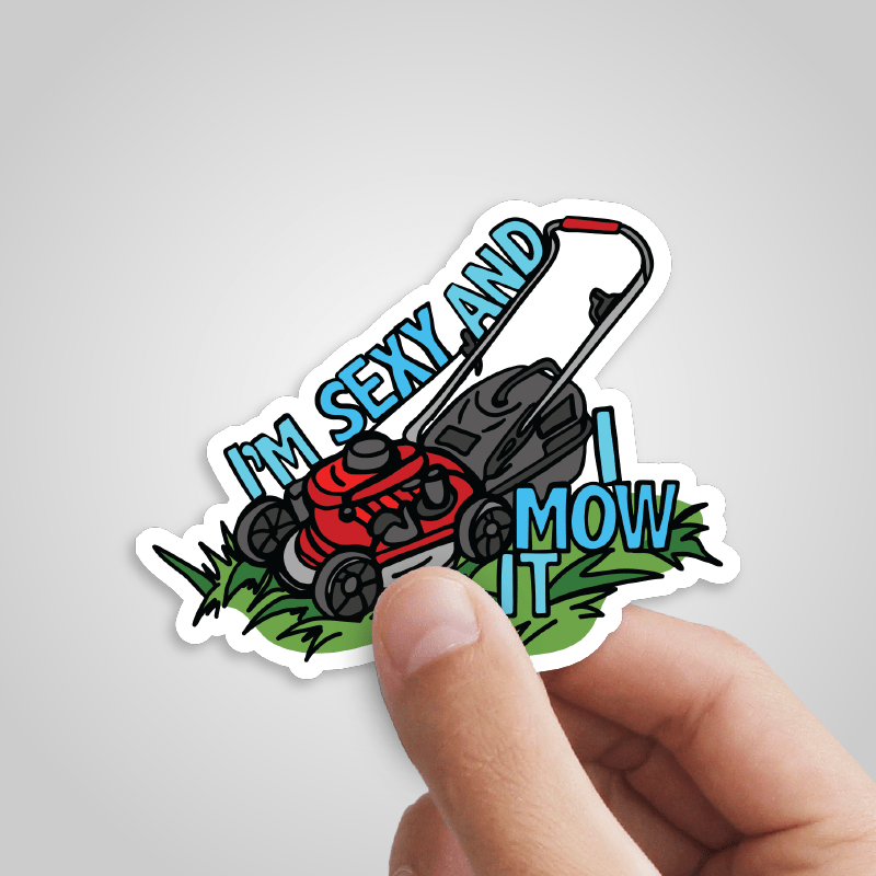Sexy And I Mow It 😘 🌾 – Sticker