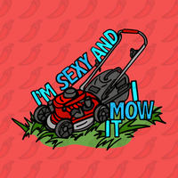 Sexy And I Mow It 😘 🌾 – Women's T Shirt