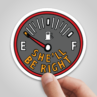 She’ll Be Right Fuel 🤷⛽ – Sticker