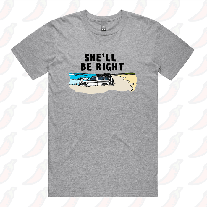 She'll Be Right 🤷‍♂️ - Men's T Shirt
