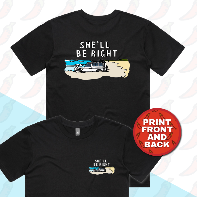She'll Be Right 🤷‍♂️ - Men's T Shirt