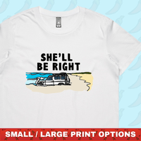She'll Be Right 🤷‍♂️ - Women's T Shirt