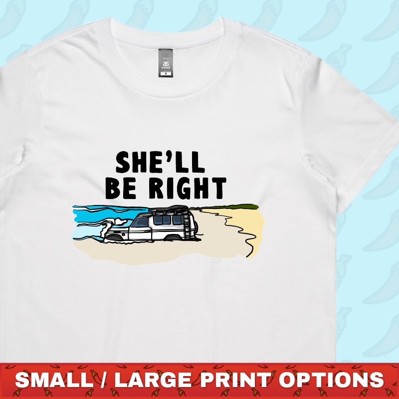 She'll Be Right 🤷‍♂️ - Women's T Shirt
