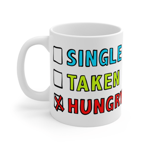 Single Taken Hungry 🍔🍟 - Coffee Mug