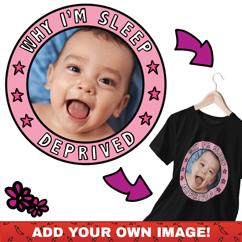 Sleep Deprived 👶 - Customisable Men's (Unisex) T Shirt