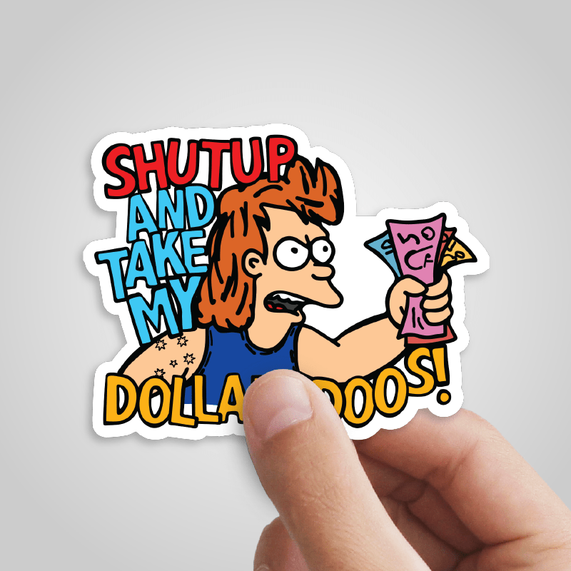 Take My Dollary Doos 💵 – Sticker