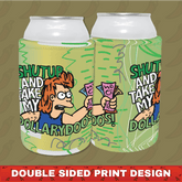 Take My Dollary Doos 💵 – Stubby Holder