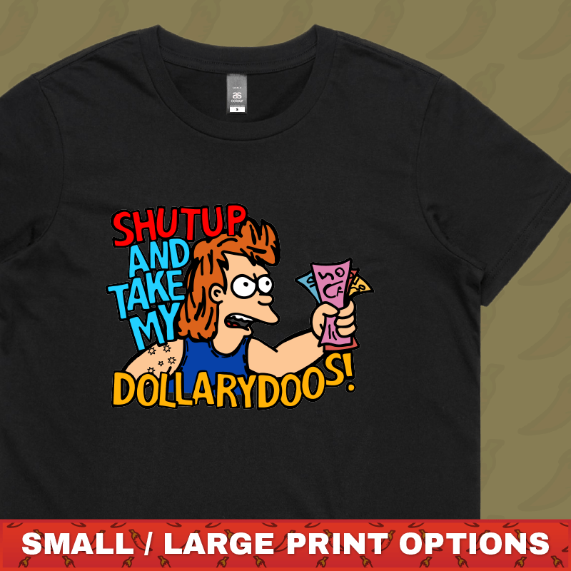 Take My Dollary Doos 💵 – Women's T Shirt