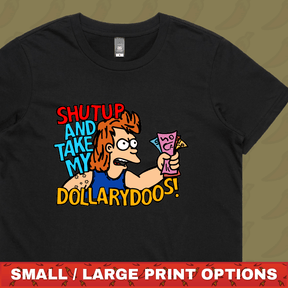 Take My Dollary Doos 💵 – Women's T Shirt