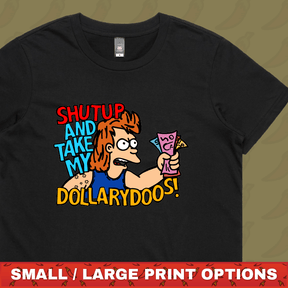 Take My Dollary Doos 💵 – Women's T Shirt