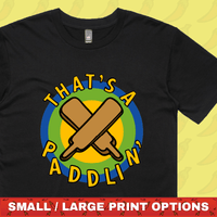 That’s A Paddlin’ 🏏 – Men's T Shirt