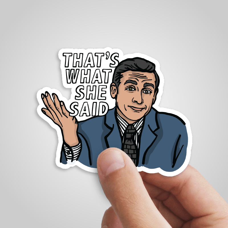 That's What She Said 🖨️ - Sticker