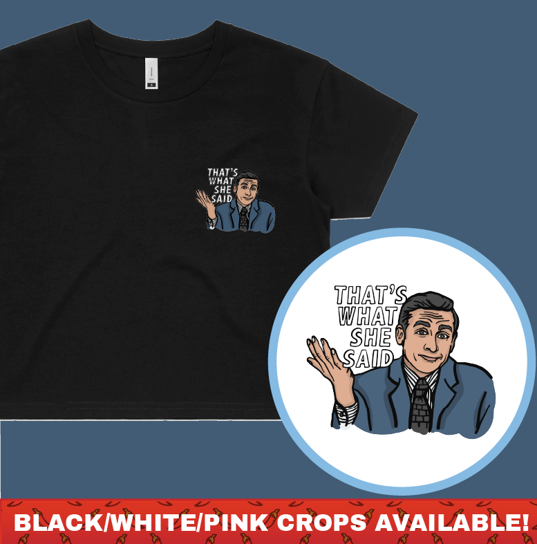 That's What She Said 🖨️ - Women's Crop Top