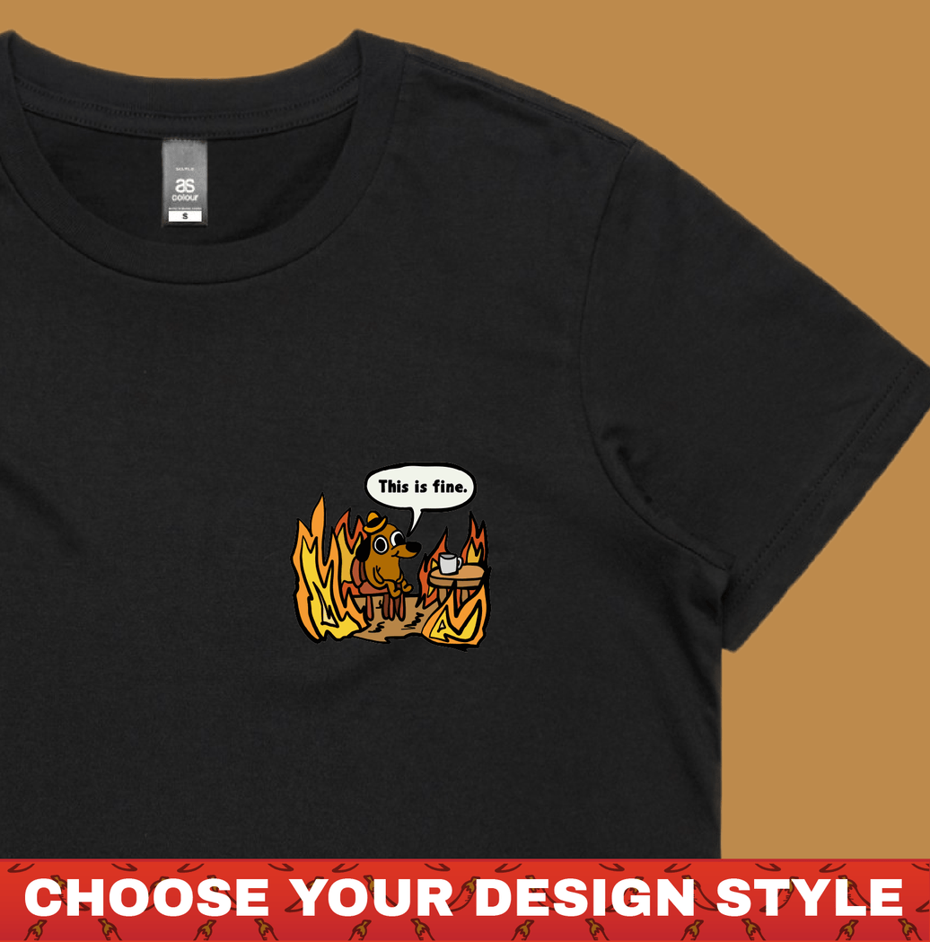 This Is Fine 🔥 - Women's T Shirt