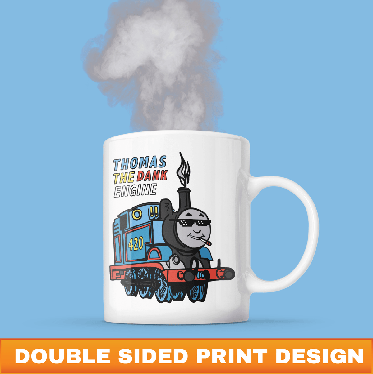 Thomas The Dank Engine 🚂 - Coffee Mug