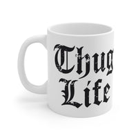 Thug Life 🖕🏾 - Coffee Mug