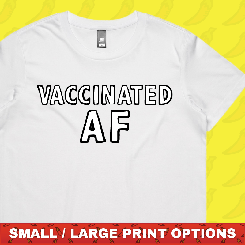 Vaccinated AF 💉 - Women's T Shirt