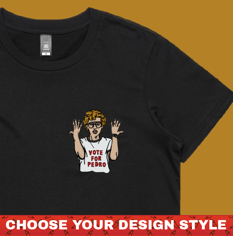 Vote for Pedro 👓 - Women's T Shirt