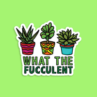 What The Fucculent 🌵 – Sticker