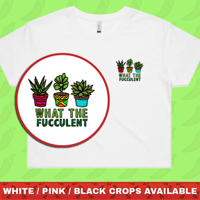 What The Fucculent 🌵 – Women's Crop Top