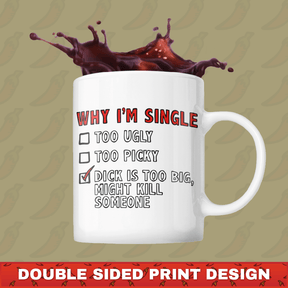 Why I’m Single 🍆☠️ - Coffee Mug