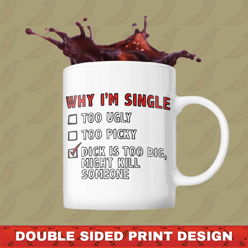 Why I’m Single 🍆☠️ - Coffee Mug