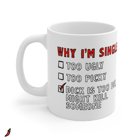 Why I’m Single 🍆☠️ - Coffee Mug
