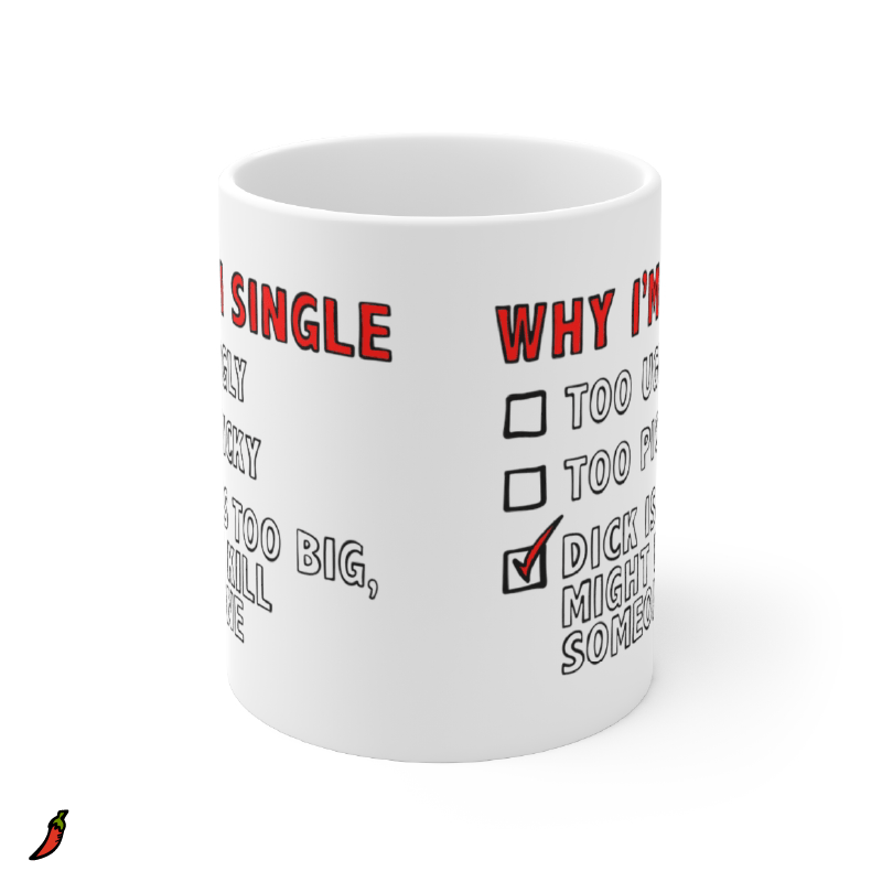 Why I’m Single 🍆☠️ - Coffee Mug