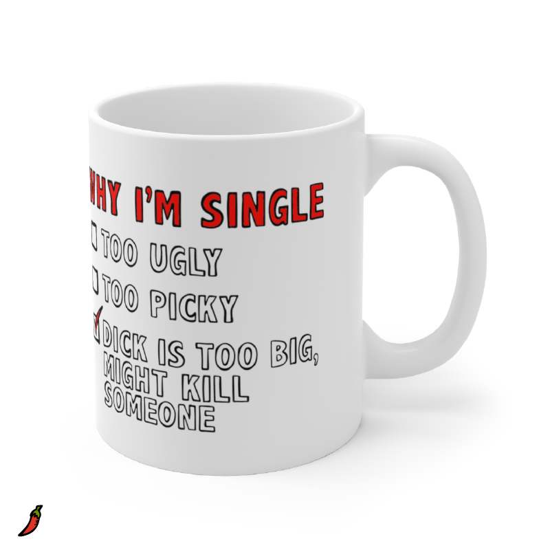 Why I’m Single 🍆☠️ - Coffee Mug